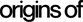 Origins of - Home